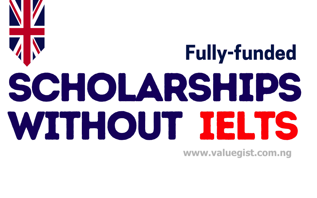 Fully Funded Scholarships to Study in UK without IELTS